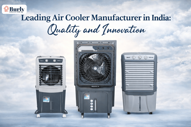 Leading Air Cooler Manufacturer in India: Quality and Innovation - Burly Home Appliances