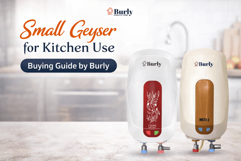 Small Geyser for Kitchen Use – Buying Guide by Burly - Burly Home Appliances